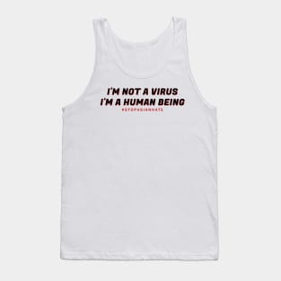 I'm Not A Virus - stop asian hate Tank Top